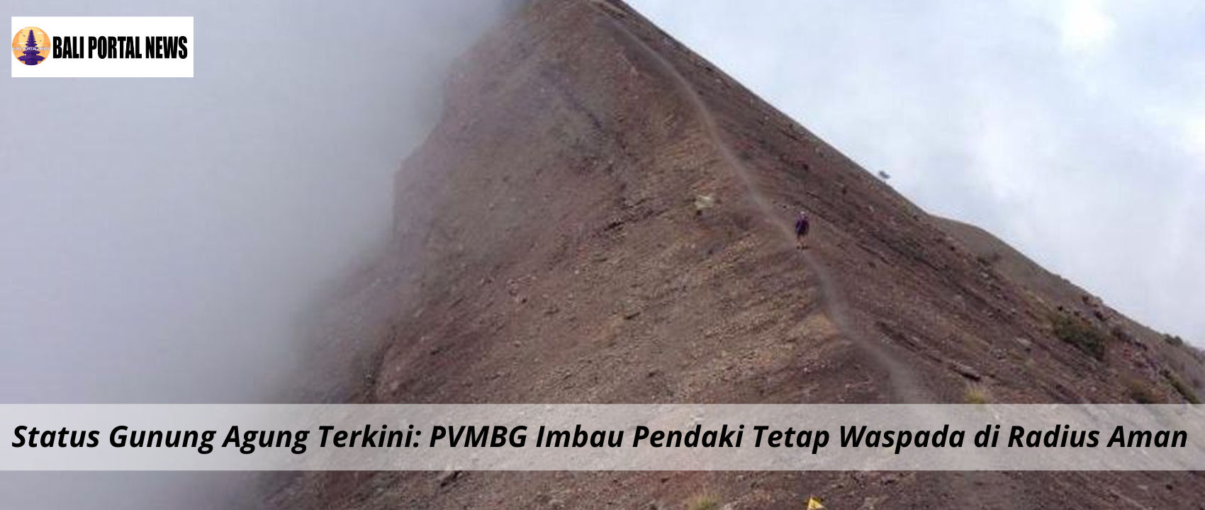 Status Gunung Agung Terkini: PVMBG Imbau Pendaki Tetap Waspada di Radius Aman