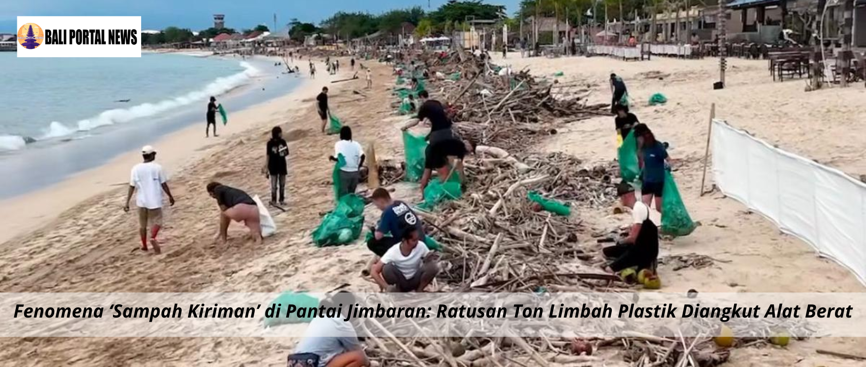 Fenomena ‘Sampah Kiriman’ di Pantai Jimbaran: Ratusan Ton Limbah Plastik Diangkut Alat Berat