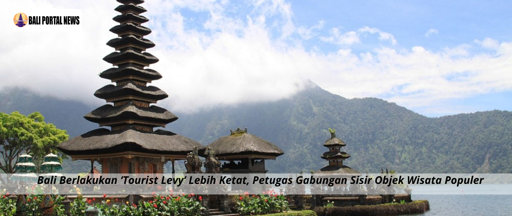 Bali Berlakukan ‘Tourist Levy’ Lebih Ketat, Petugas Gabungan Sisir Objek Wisata Populer