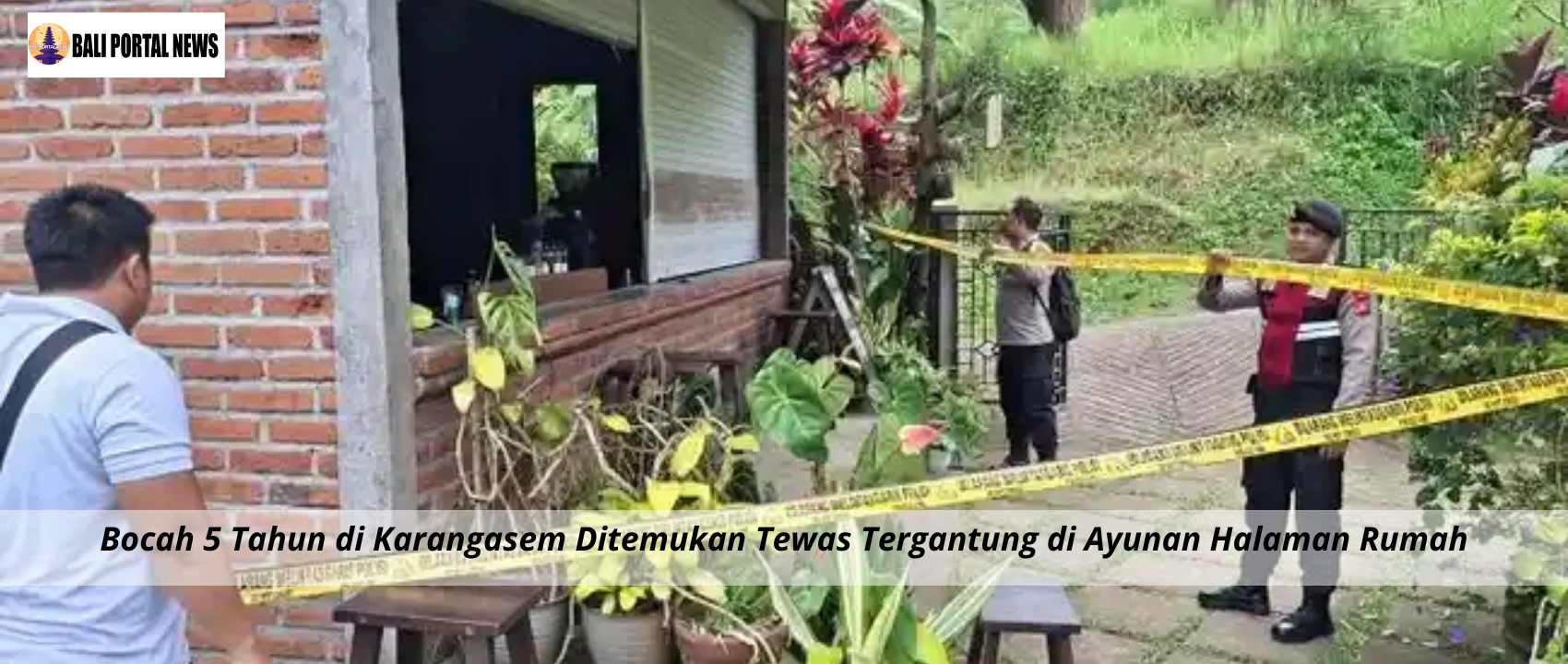 Bocah 5 Tahun di Karangasem Ditemukan Tewas Tergantung di Ayunan Halaman Rumah