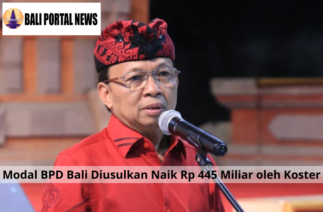 Modal BPD Bali Diusulkan Naik Rp 445 Miliar oleh Koster