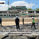 Overtourism di Bali Selatan Pemprov Bali Kaji Pengetatan Izin Pembangunan Hotel Baru