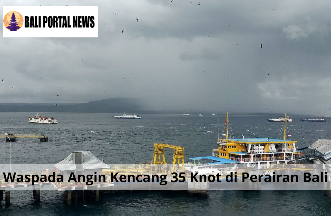 Waspada Angin Kencang 35 Knot di Perairan Bali