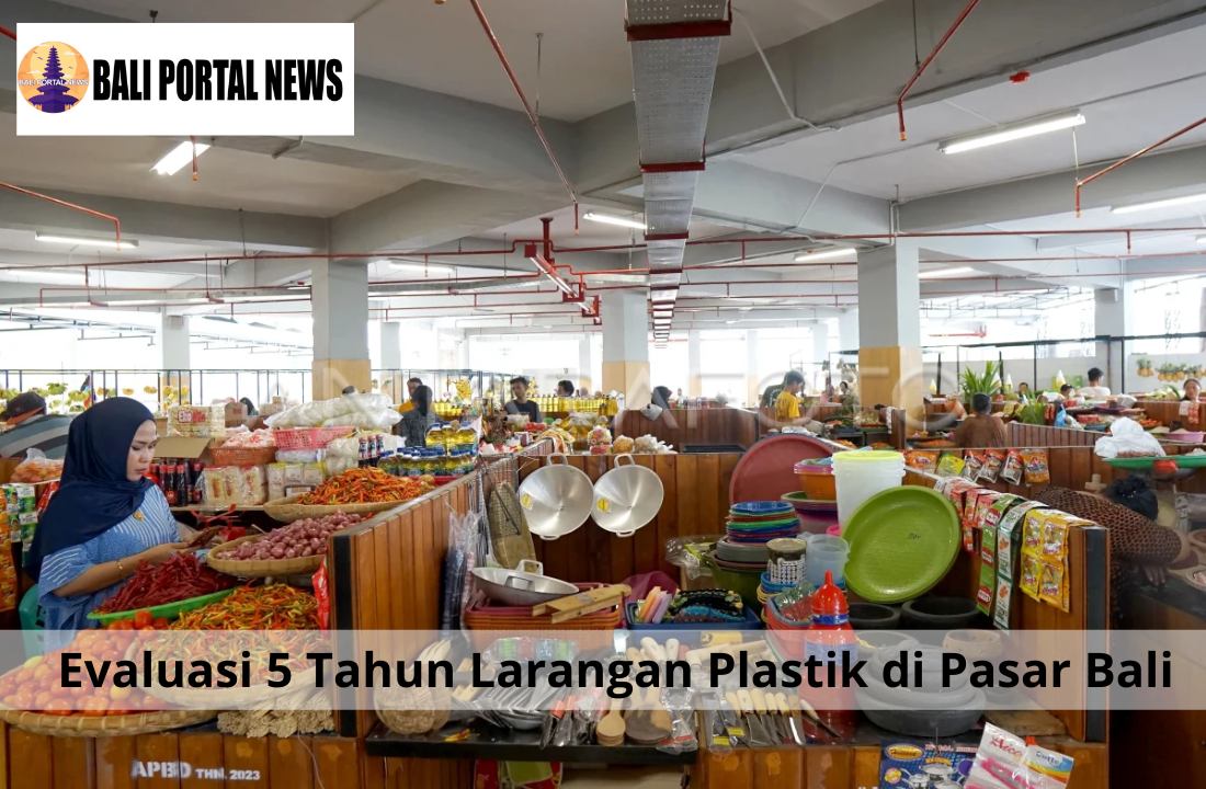 Evaluasi 5 Tahun Larangan Plastik di Pasar BalI