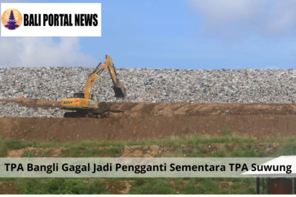 TPA Bangli Gagal Jadi Pengganti Sementara TPA Suwung
