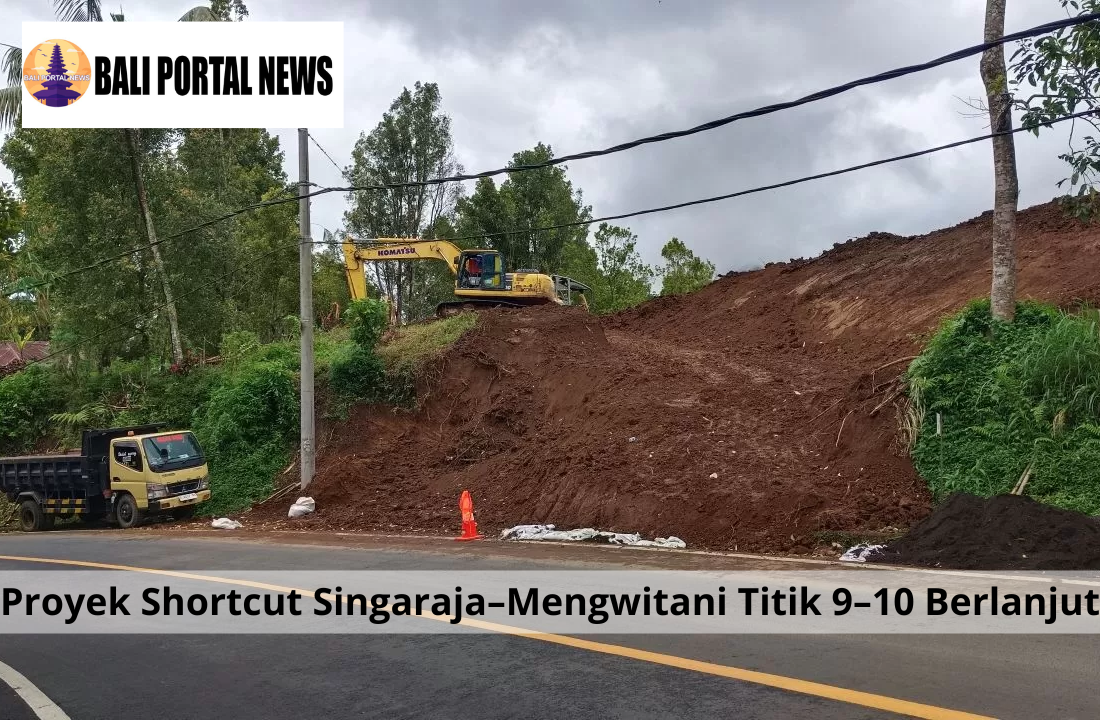 Proyek Shortcut Singaraja–Mengwitani Titik 9–10 Berlanjut