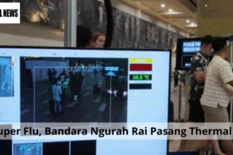 Cegah Super Flu, Bandara Ngurah Rai Pasang Thermal Scanner