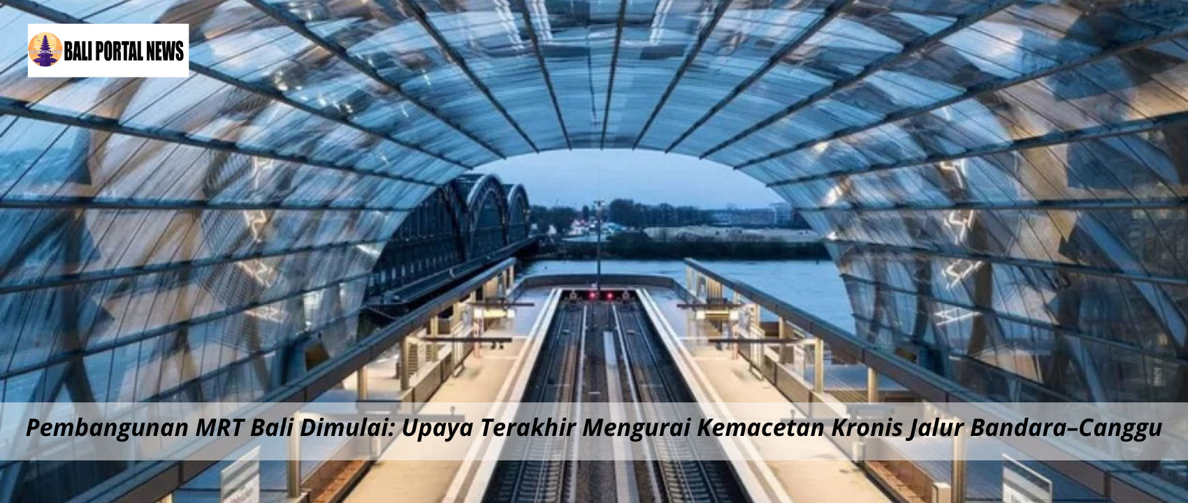 Pembangunan MRT Bali Dimulai: Upaya Terakhir Mengurai Kemacetan Kronis Jalur Bandara–Canggu