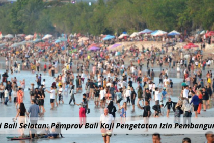 Overtourism di Bali Selatan: Pemprov Bali Kaji Pengetatan Izin Pembangunan Hotel Baru