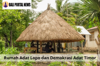 Rumah Adat Lopo dan Demokrasi Adat Timor