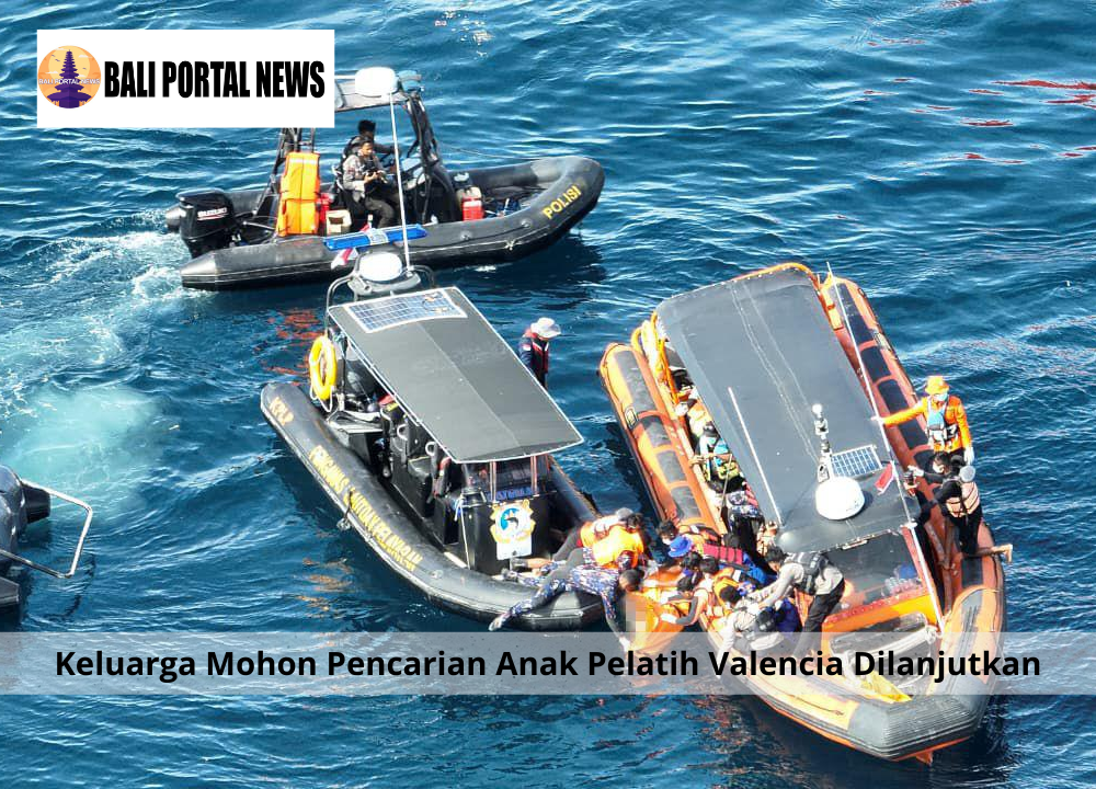 Keluarga Mohon Pencarian Anak Pelatih Valencia Dilanjutkan