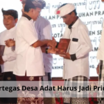Gubernur Koster Pertegas Desa Adat Harus Jadi Prioritas Utama di Bali