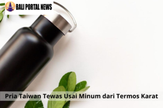 Pria Taiwan Tewas Usai Minum dari Termos Karat