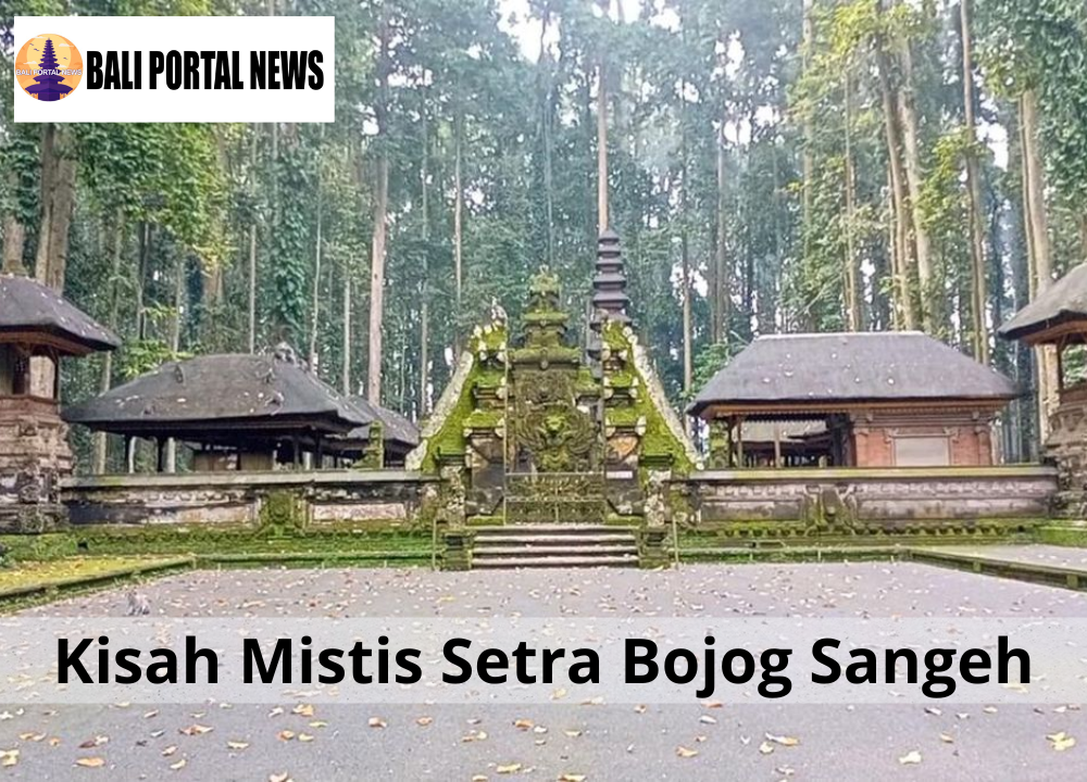 Kisah Mistis Setra Bojog Sangeh