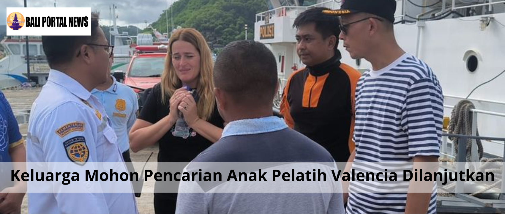 Keluarga Mohon Pencarian Anak Pelatih Valencia Dilanjutkan