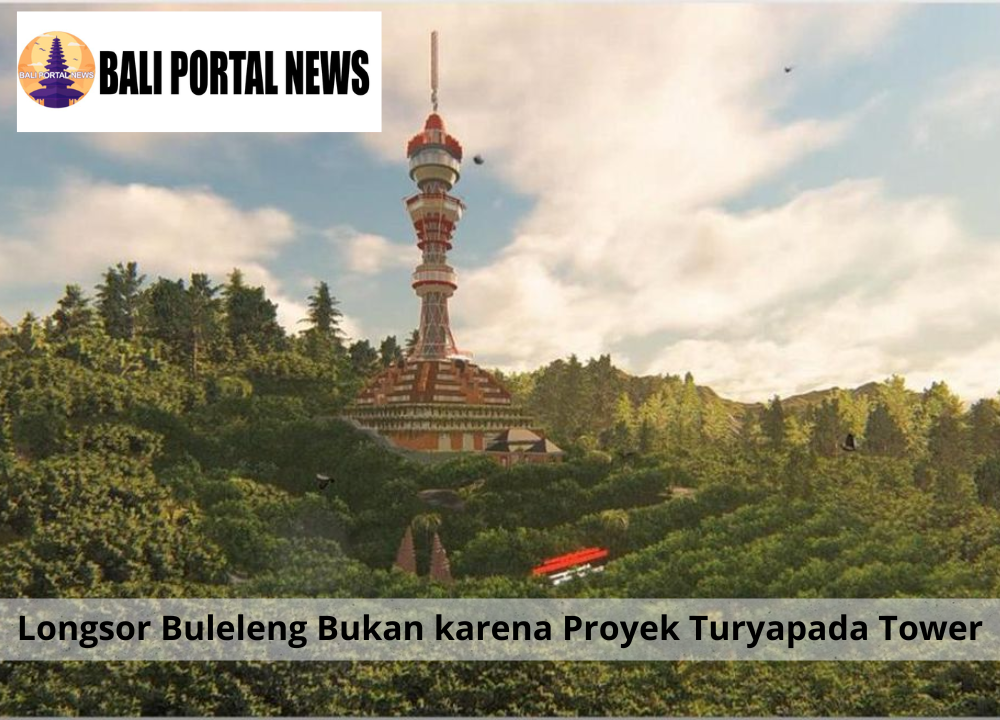 Longsor Buleleng Bukan karena Proyek Turyapada Tower