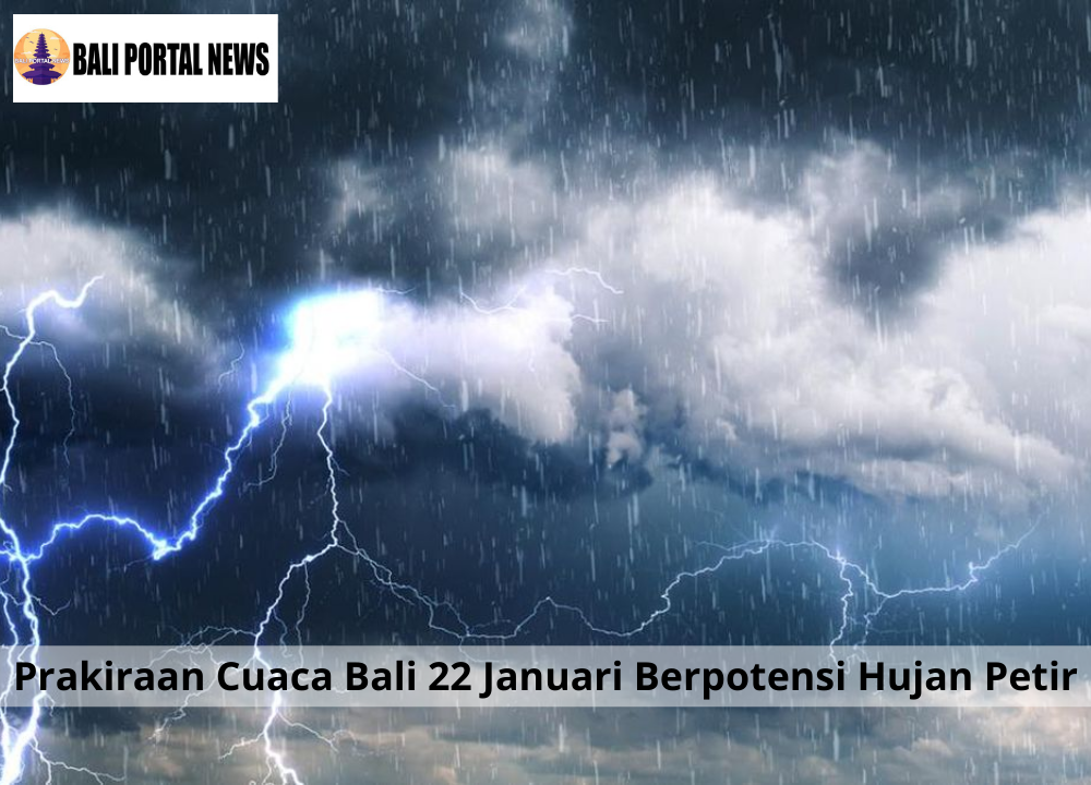 Prakiraan Cuaca Bali 22 Januari Berpotensi Hujan Petir