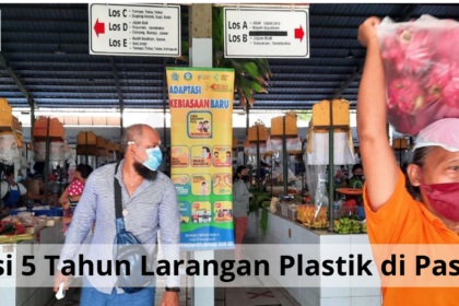 Evaluasi 5 Tahun Larangan Plastik di Pasar Bali