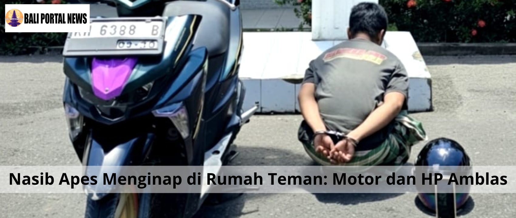 Nasib Apes Menginap di Rumah Teman: Motor dan HP Amblas