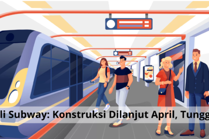 Update Bali Subway: Konstruksi Dilanjut April, Tunggu Investor
