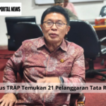 Pansus TRAP Temukan 21 Pelanggaran Tata Ruang