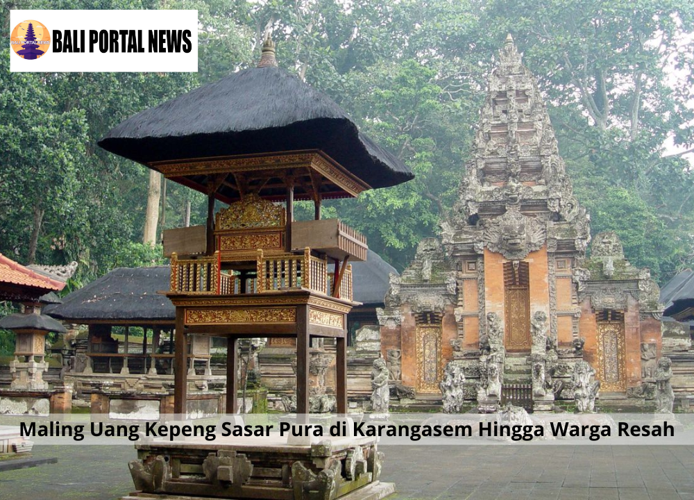 Maling Uang Kepeng Sasar Pura di Karangasem Hingga Warga Resah