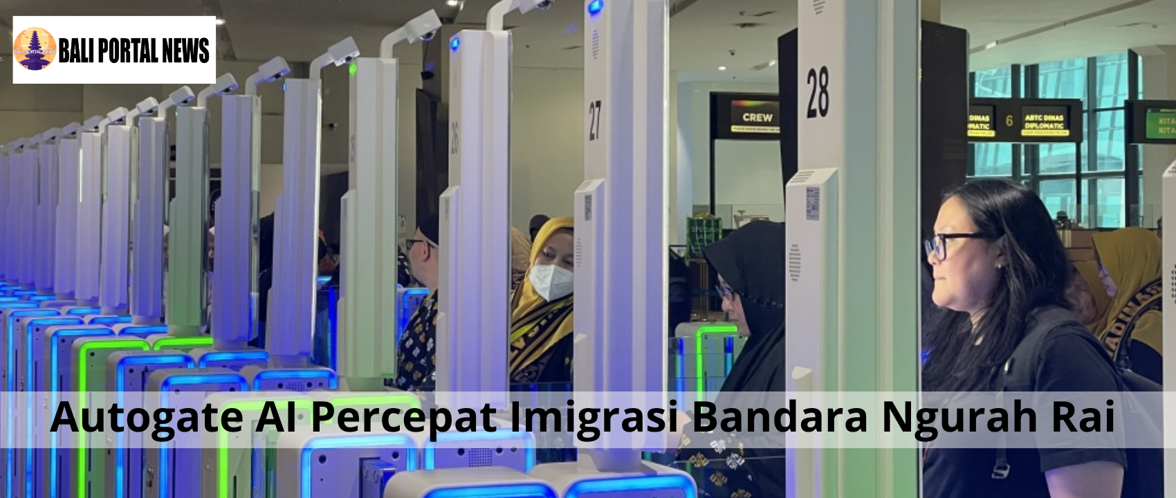 Autogate AI Percepat Imigrasi Bandara Ngurah Rai
