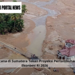Bencana di Sumatera Tekan Proyeksi Pertumbuhan Ekonomi RI 2026