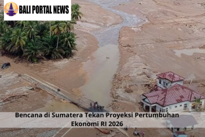 Bencana di Sumatera Tekan Proyeksi Pertumbuhan Ekonomi RI 2026