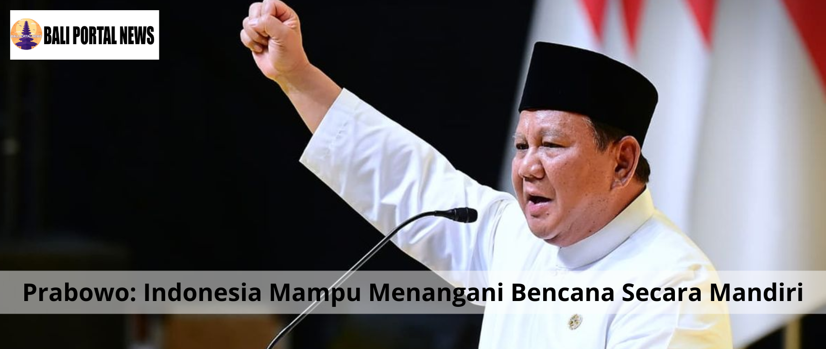 Prabowo: Indonesia Mampu Menangani Bencana Secara Mandiri