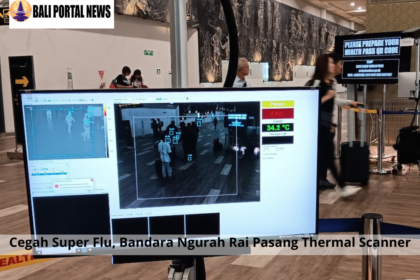 Cegah Super Flu, Bandara Ngurah Rai Pasang Thermal Scanner