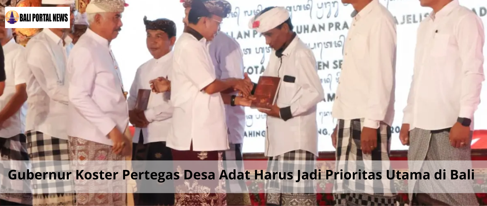Gubernur Koster Pertegas Desa Adat Harus Jadi Prioritas Utama di Bali