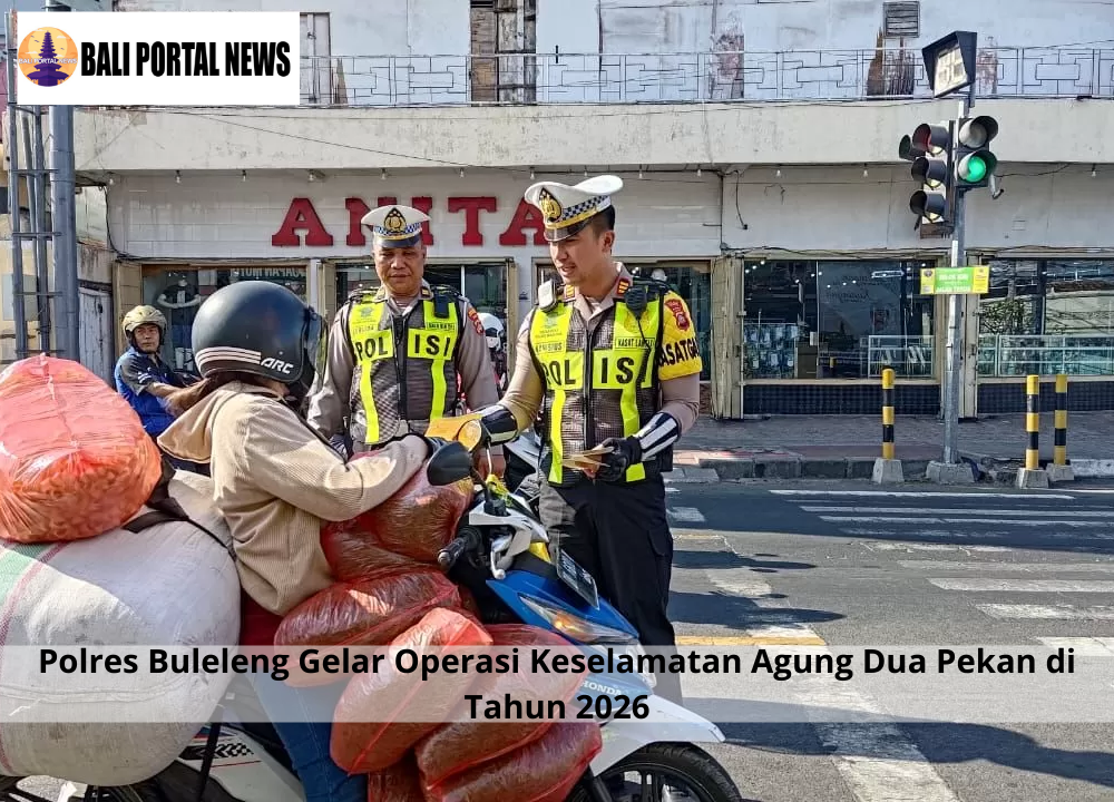 Polres Buleleng Gelar Operasi Keselamatan Agung Dua Pekan di Tahun 2026