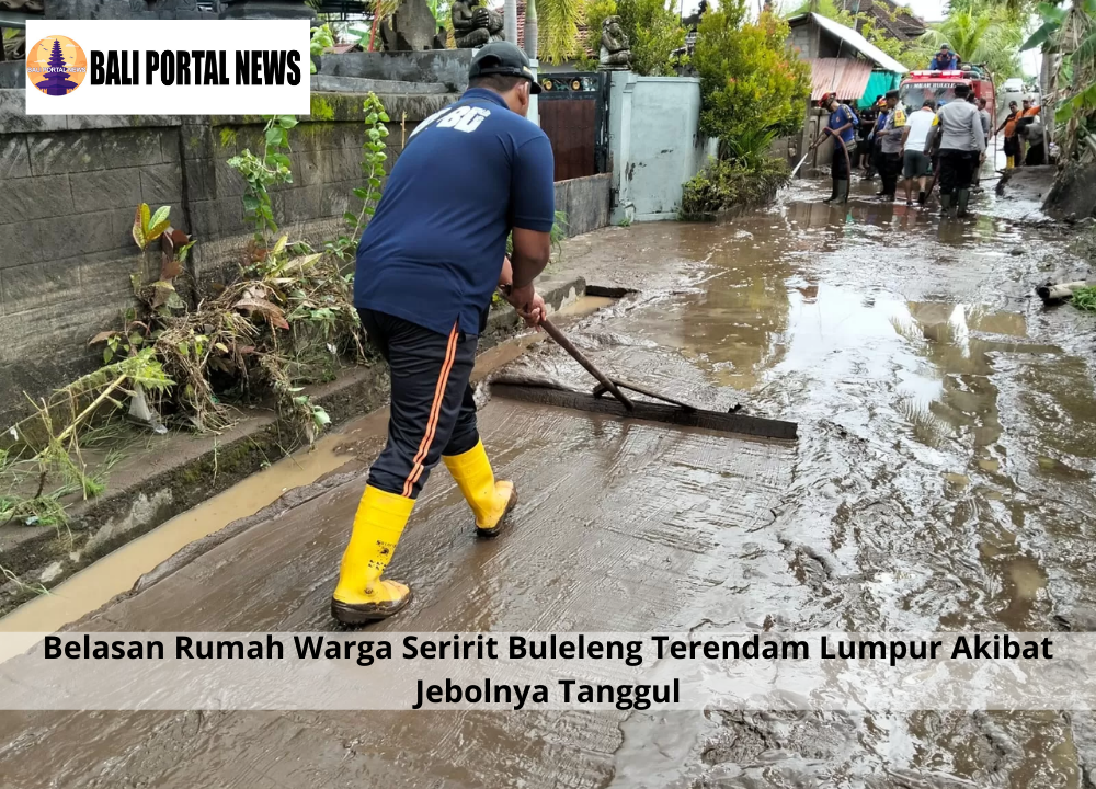 Belasan Rumah Warga Seririt Buleleng Terendam Lumpur Akibat Jebolnya Tanggul