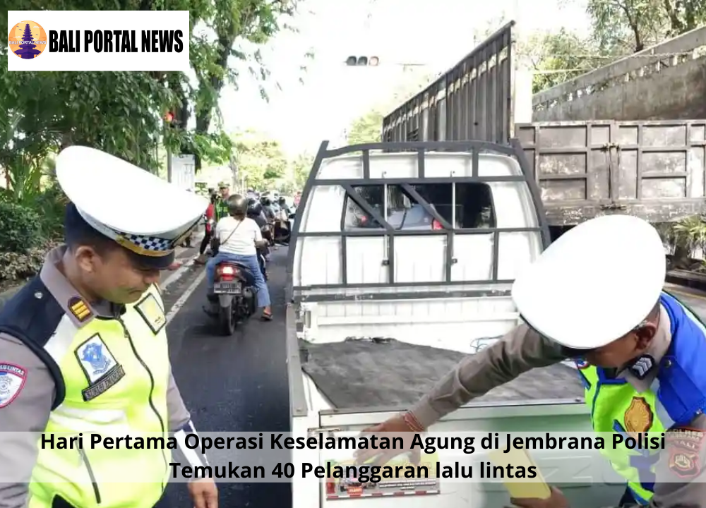Hari Pertama Operasi Keselamatan Agung di Jembrana Polisi Temukan 40 Pelanggaran lalu lintas