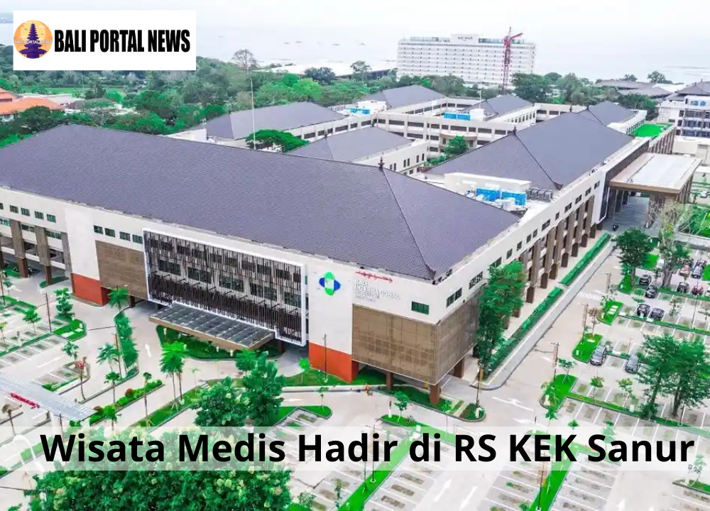 Wisata Medis Hadir di RS KEK Sanur