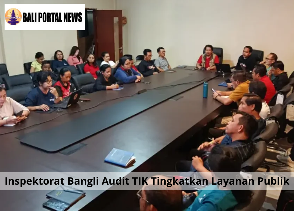 Inspektorat Bangli Audit TIK Tingkatkan Layanan Publik