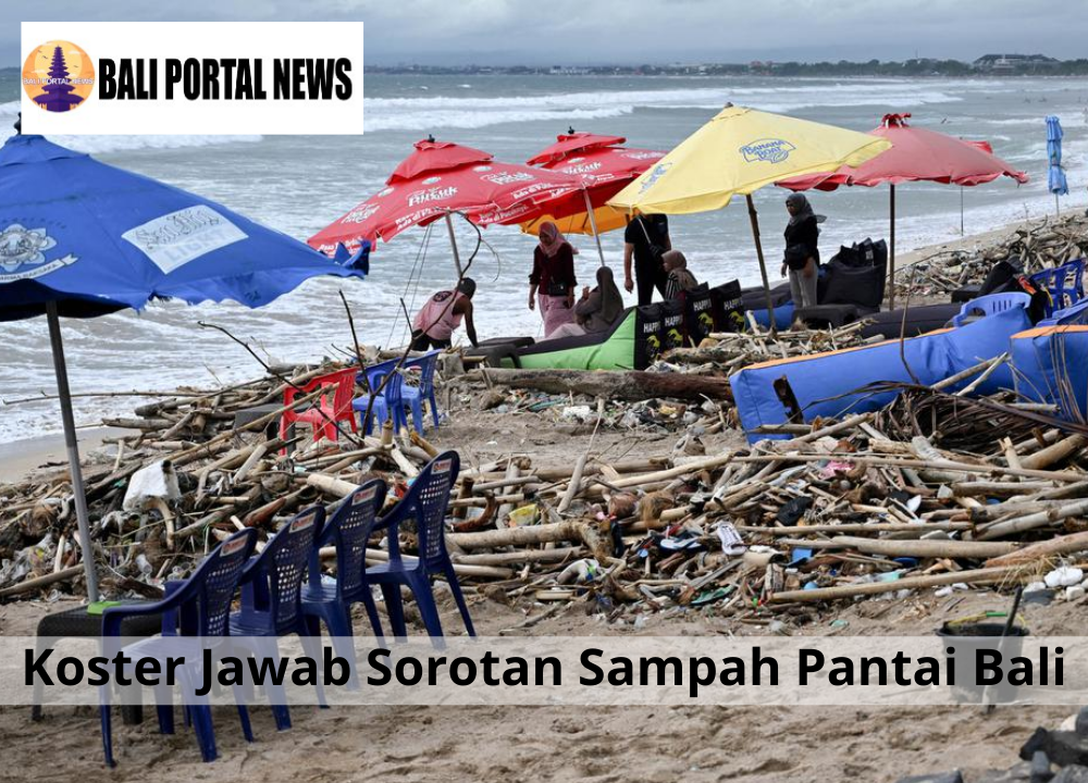 Koster Jawab Sorotan Sampah Pantai Bali