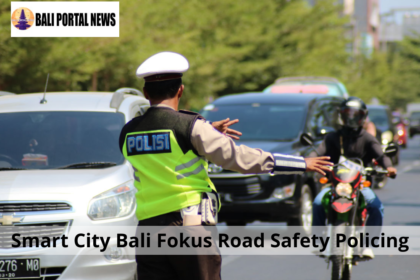 Smart City Bali Fokus Road Safety Policing