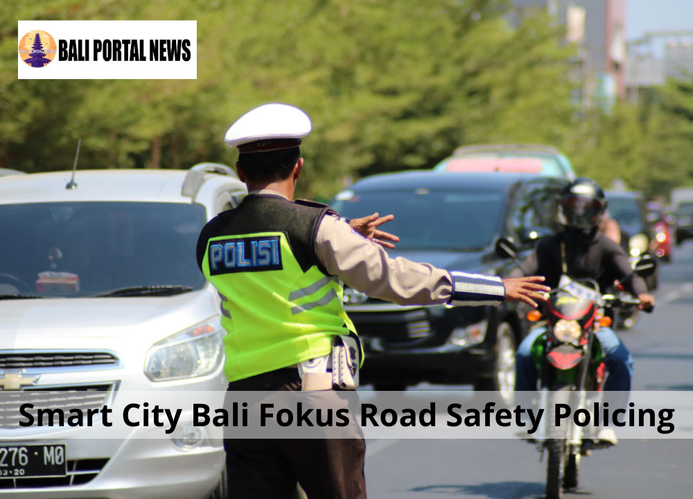 Smart City Bali Fokus Road Safety Policing