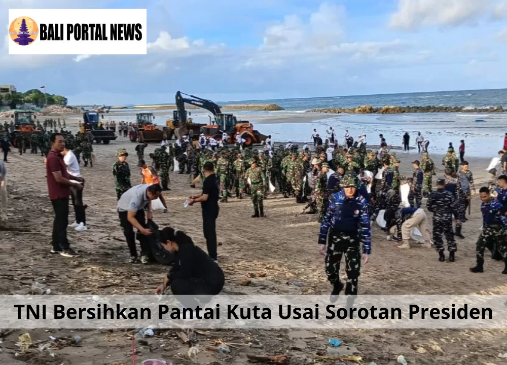 TNI Bersihkan Pantai Kuta Usai Sorotan Presiden