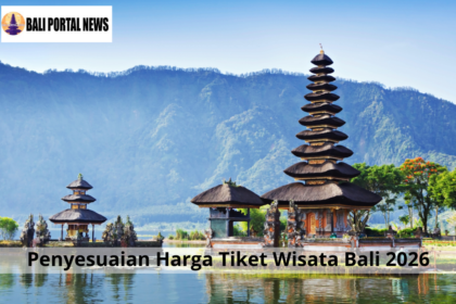 Penyesuaian Harga Tiket Wisata Bali 2026