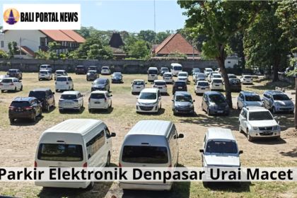 Parkir Elektronik Denpasar Urai Macet