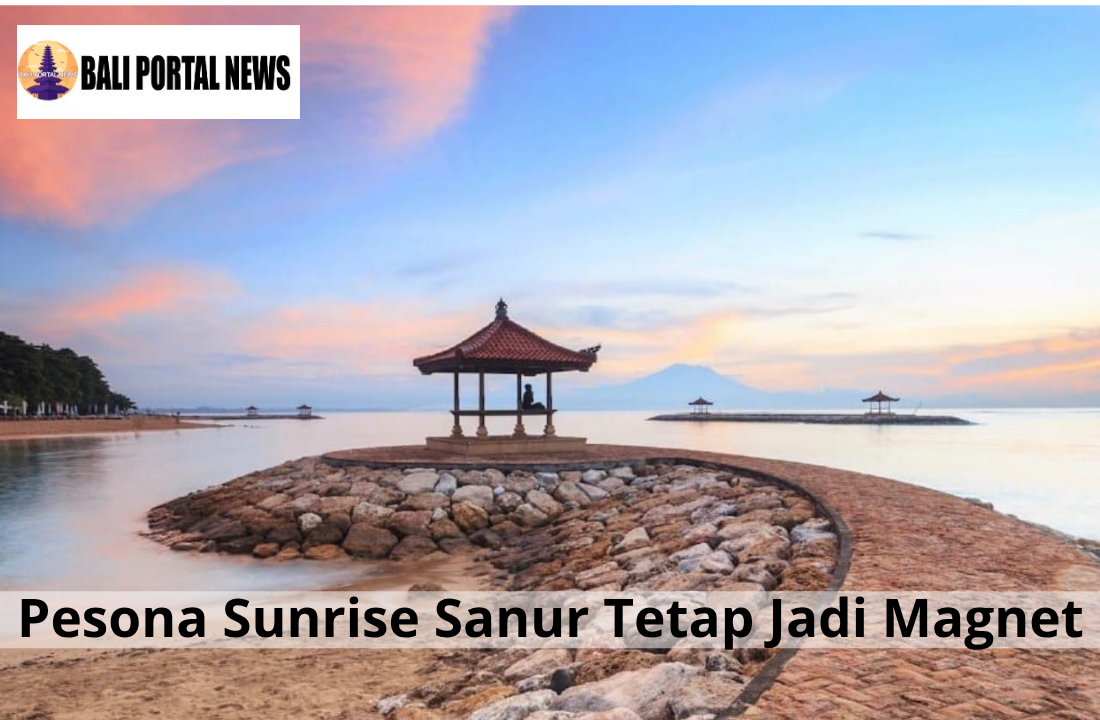 Pesona Sunrise Sanur Tetap Jadi Magnet