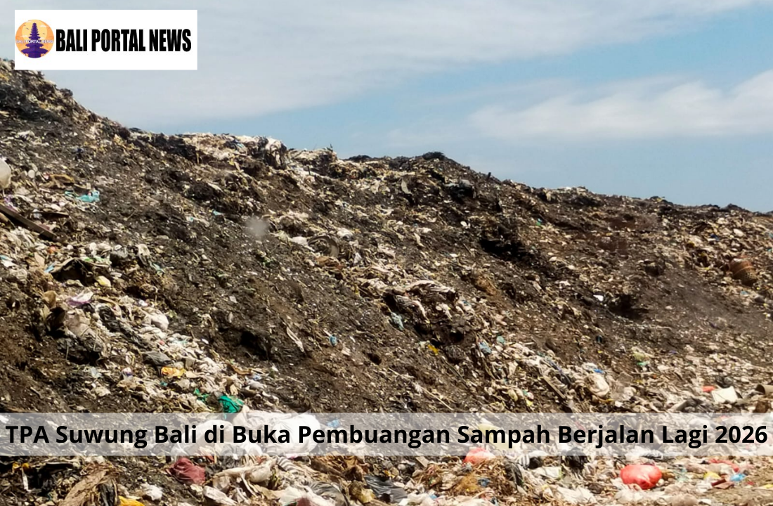 TPA Suwung Bali di Buka Pembuangan Sampah Berjalan Lagi 2026