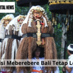 Tradisi Meberebere Bali Tetap Lestari