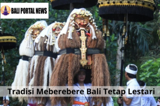 Tradisi Meberebere Bali Tetap Lestari