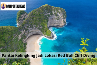 Pantai Kelingking Jadi Lokasi Red Bull Cliff Diving