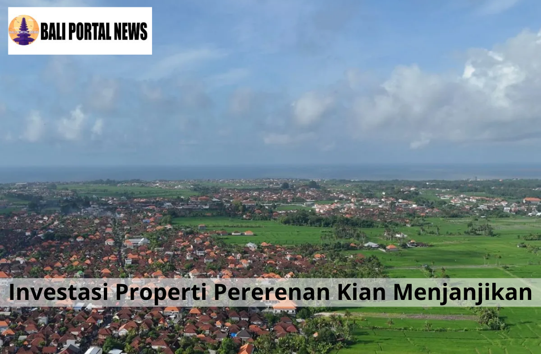 Investasi Properti Pererenan Kian Menjanjikan