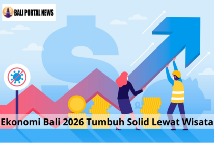 Ekonomi Bali 2026 Tumbuh Solid Lewat Wisata